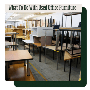 What to do with used office furniture